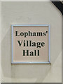 TM0382 : Lophams' Village Hall sign by Geographer