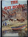 NZ9504 : Sign for the Bay Hotel, Robin Hood's Bay by Maigheach-gheal